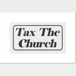 Tax The Church Posters and Art